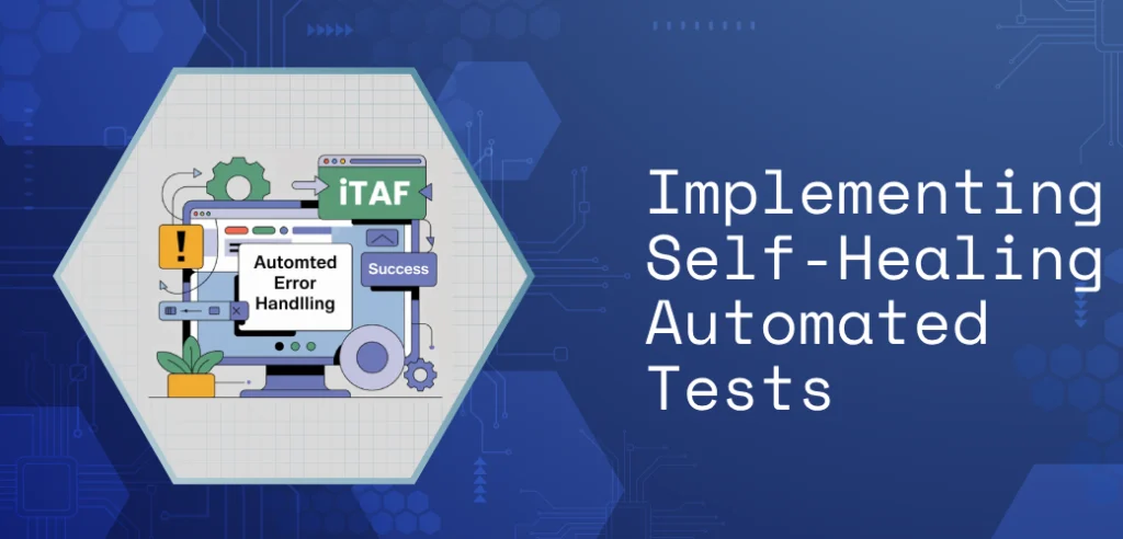 Implementing Self-Healing Automated Tests