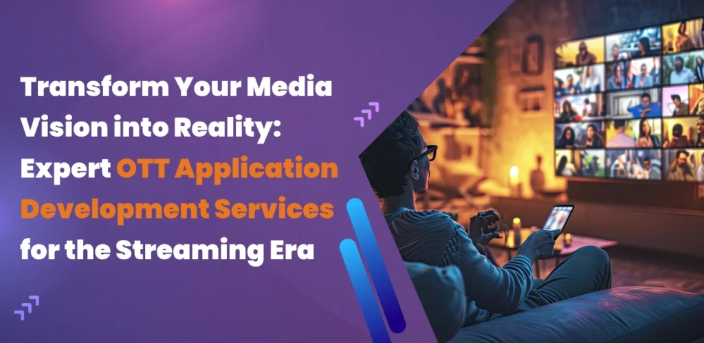 OTT Application Development Services